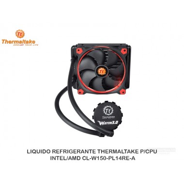 LIQUIDO REFRIGERANTE THERMALTAKE P/CPU INTEL/AMD CL-W150-PL14RE-A