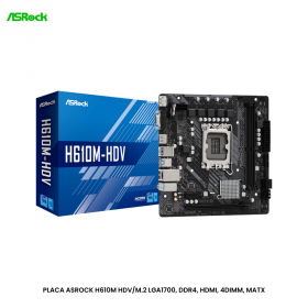 PLACA ASROCK H610M HDV/M.2 LGA1700, DDR4, HDMI, 4DIMM, MATX