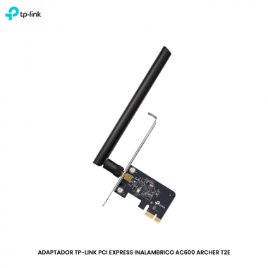 ADAPTADOR TP-LINK PCI EXPRESS INALAMBRICO AC600 ARCHER T2E