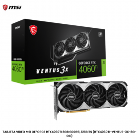 TARJETA VIDEO MSI GEFORCE RTX4060TI 8GB GDDR6, 128BITS (RTX4060TI-VENTUS-3X-8G-OC)