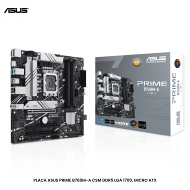 PLACA ASUS PRIME B760M-A CSM DDR5 LGA 1700, MICRO ATX