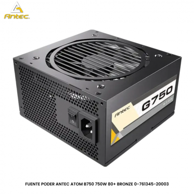 FUENTE PODER ANTEC ATOM B750 750W 80+ BRONZE 0-761345-20003