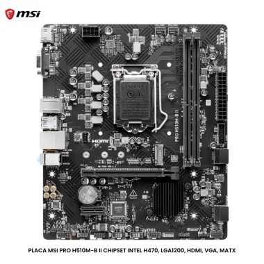 PLACA MSI PRO H510M-B II CHIPSET INTEL H470, LGA1200, HDMI, VGA, MATX