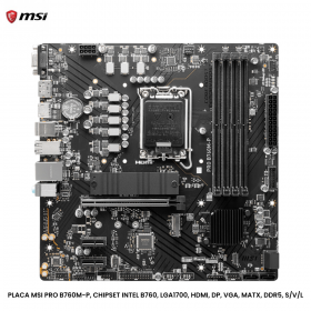 PLACA MSI PRO B760M-P, CHIPSET INTEL B760, LGA1700, HDMI, DP, VGA, MATX, DDR5, S/V/L